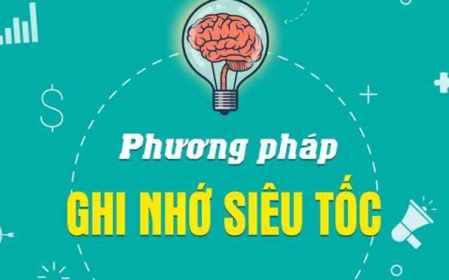 Cơ chế hình thành trí nhớ dài hạn và phương pháp ghi nhớ siêu tốc